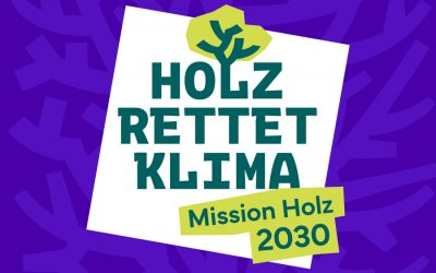 HOLZ RETTET KLIMA. Und wir sind dabei.
